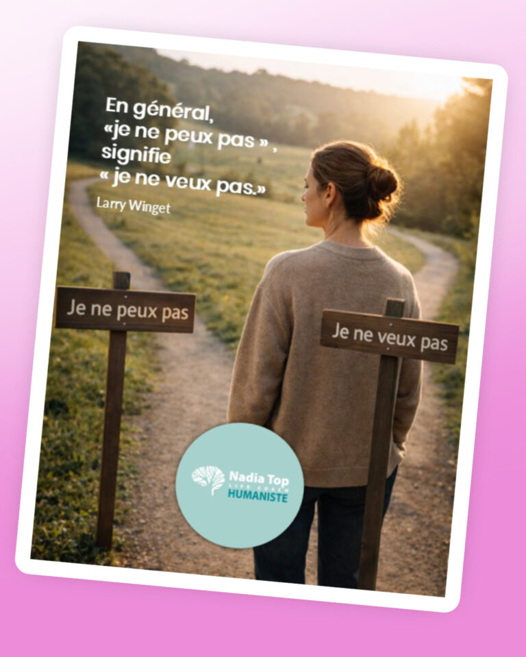 NADIA TOP | Je ne peux pas signifie souvent je ne veux pas : osez l'honnêteté