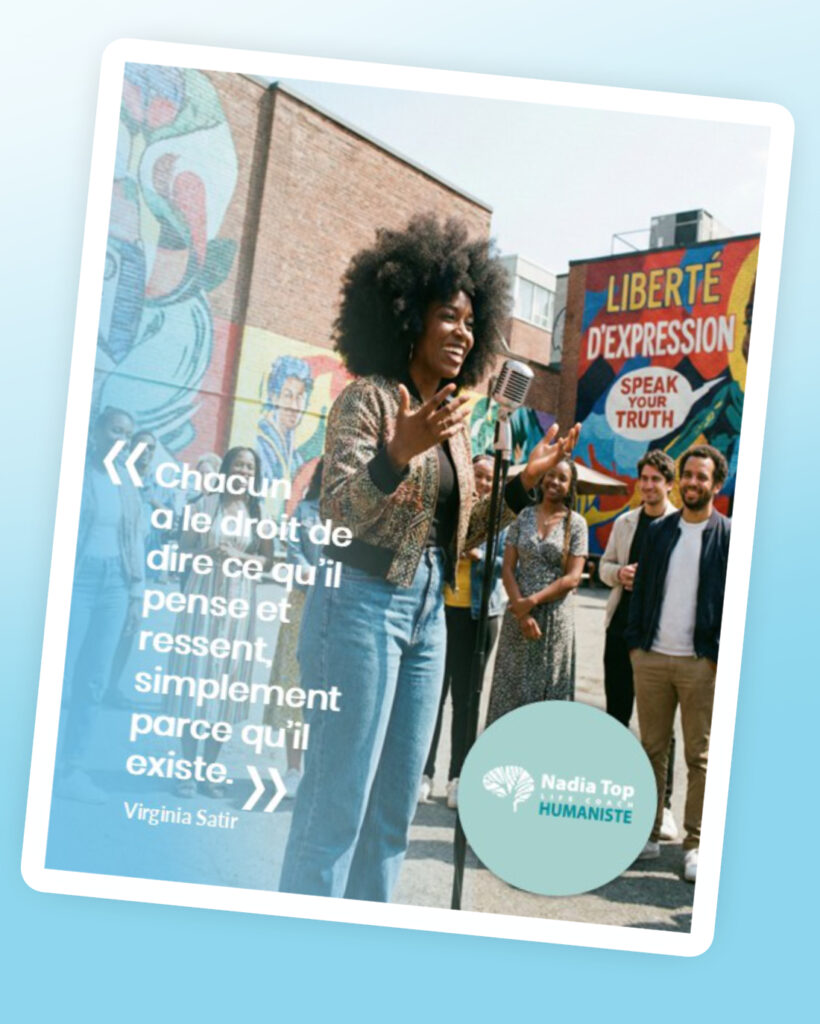 NADIA TOP | Chacun a le droit de dire ce qu’il pense et ressent, simplement parce qu’il existe.